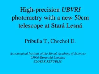 High-precision UBVRI photometry with a new 50cm telescope at Stará Lesná