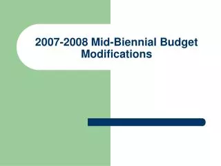 2007-2008 Mid-Biennial Budget Modifications