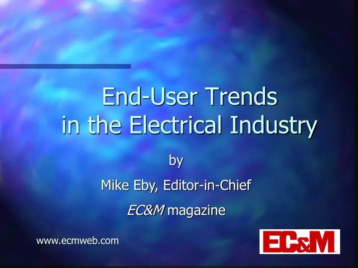 end user trends in the electrical industry