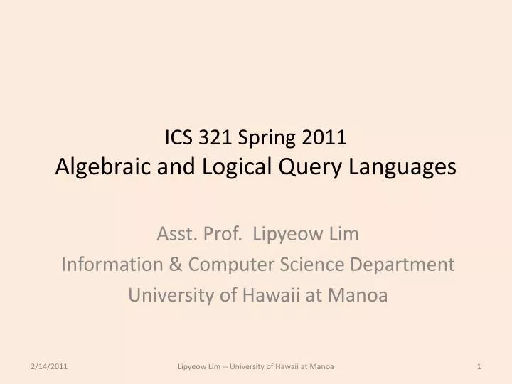 ics 321 spring 2011 algebraic and logical query languages