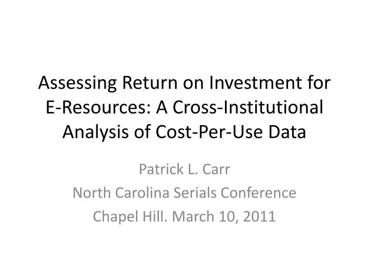 assessing return on investment for e resources a cross institutional analysis of cost per use data