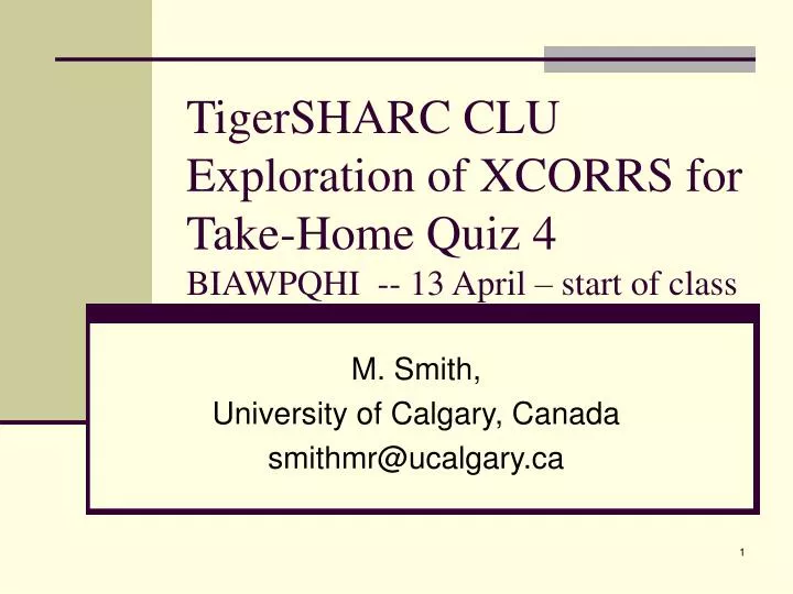 tigersharc clu exploration of xcorrs for take home quiz 4 biawpqhi 13 april start of class