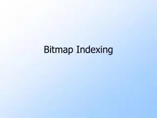 Bitmap Indexing