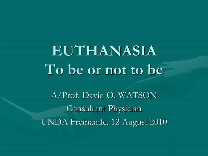 euthanasia to be or not to be