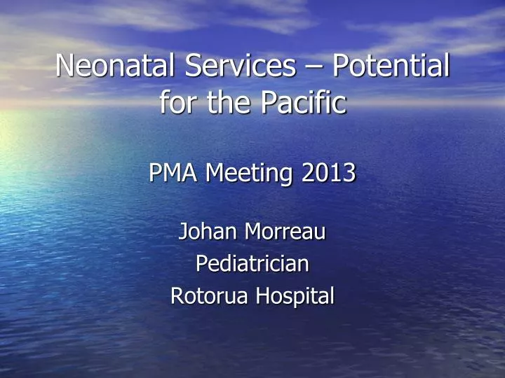 neonatal services potential for the pacific pma meeting 2013