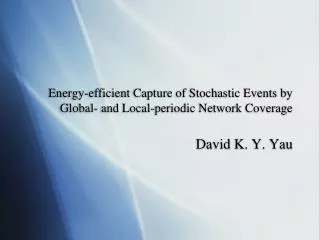Energy-efficient Capture of Stochastic Events by Global- and Local-periodic Network Coverage