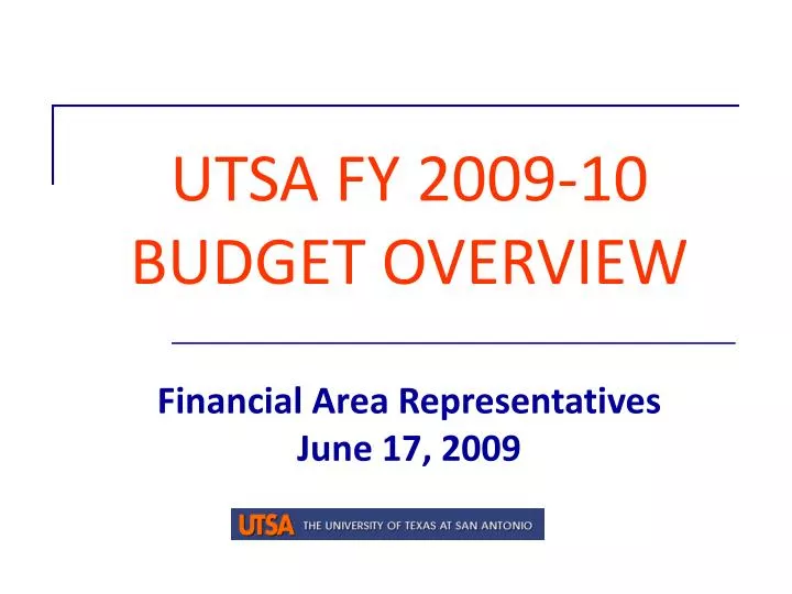 utsa fy 2009 10 budget overview financial area representatives june 17 2009