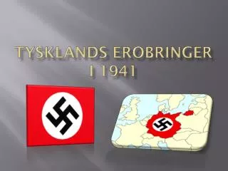TYSKLANDS EROBRINGER I 1941