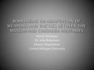 Borrowing or Adaptation of weapons and tactics between the Muslim and Crusader militaries