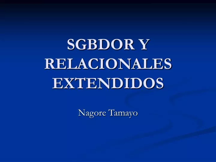 sgbdor y relacionales extendidos