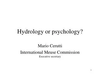 Hydrology or psychology?