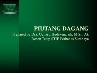 piutang dagang prepared by dra gunasti hudiwinarsih m si ak dosen tetap stie perbanas surabaya