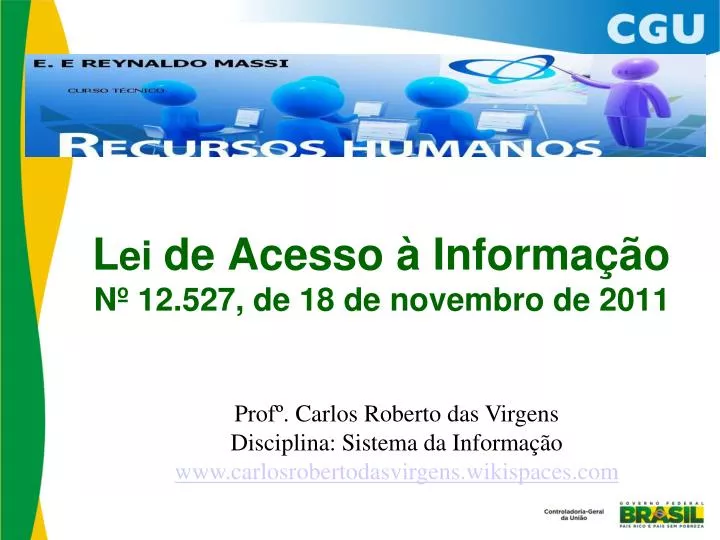 l ei de acesso informa o n 12 527 de 18 de novembro de 2011