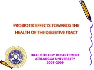 PROBIOTIK EFFECTS TOWARDS THE HEALTH OF THE DIGESTIVE TRACT