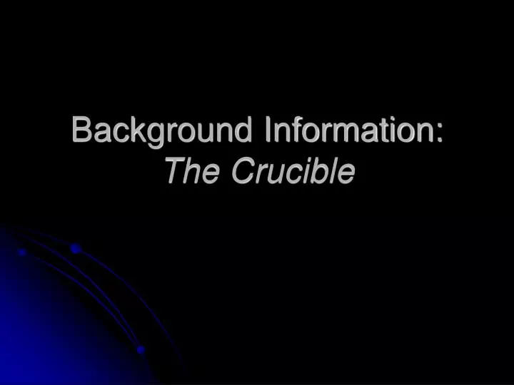 background information the crucible