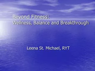 Beyond Fitness: Wellness, Balance and Breakthrough