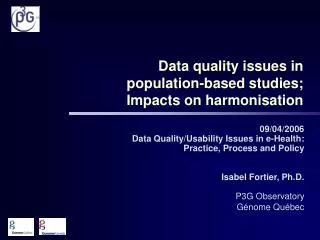 Data quality issues in population-based studies; Impacts on harmonisation