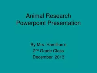Animal Research Powerpoint Presentation