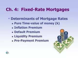 Ch. 4: Fixed-Rate Mortgages