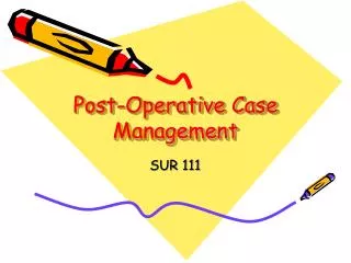 Post-Operative Case Management