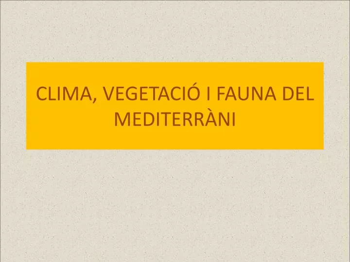 clima vegetaci i fauna del mediterr ni