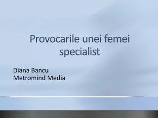 provocarile unei femei specialist