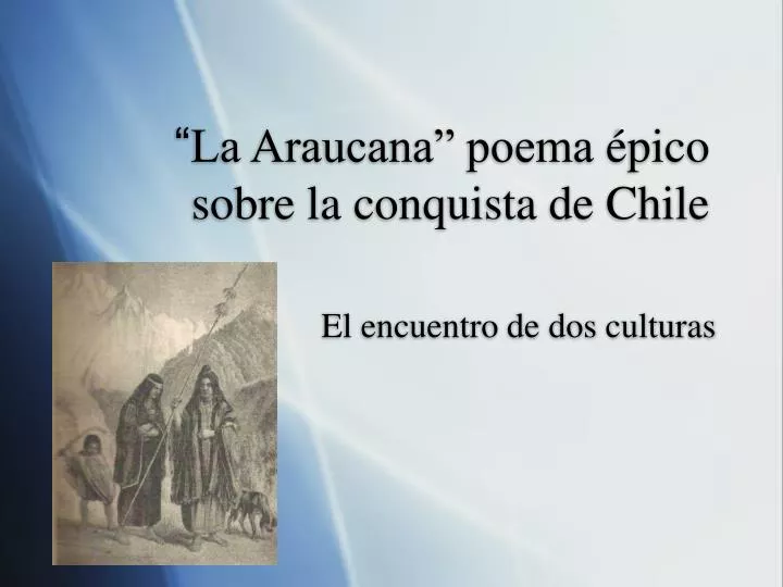 la araucana poema pico sobre la conquista de chile