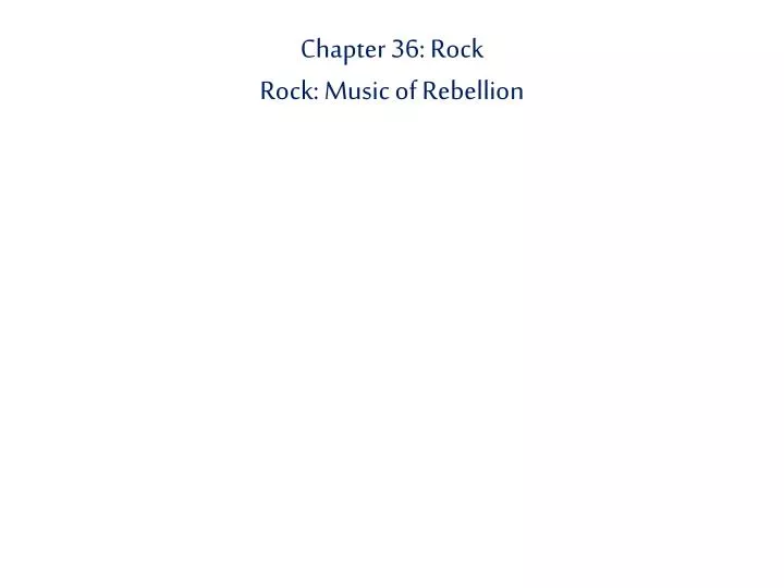 chapter 36 rock rock music of rebellion