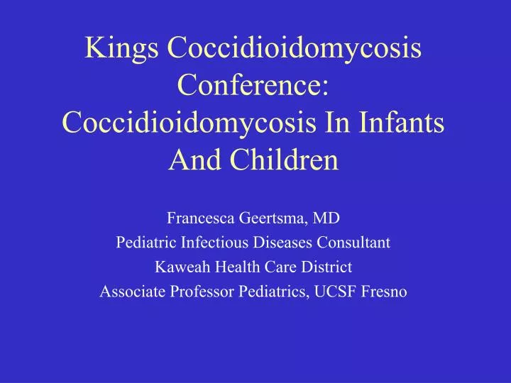 kings coccidioidomycosis conference coccidioidomycosis in infants and children