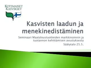 kasvisten laadun ja menekinedist minen