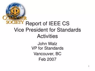 Report of IEEE CS Vice President for Standards Activities