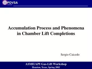 Accumulation Process and Phenomena in Chamber Lift Completions
