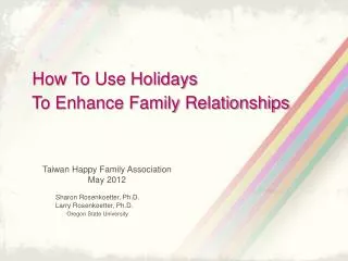 How To Use Holidays To Enhance Family Relationships