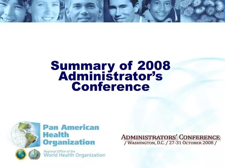 summary of 2008 administrator s conference