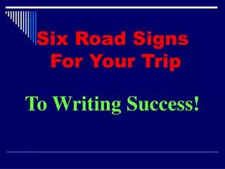 Six Road Signs For Your Trip To Writing Success!