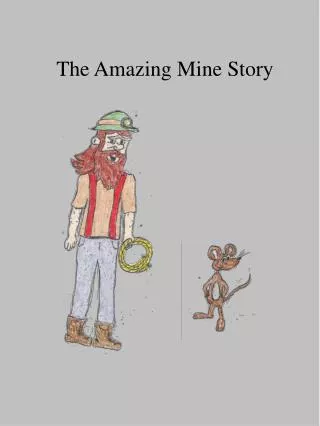 The Amazing Mine Story