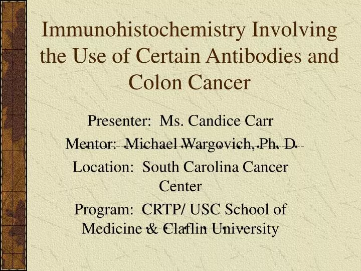 immunohistochemistry involving the use of certain antibodies and colon cancer