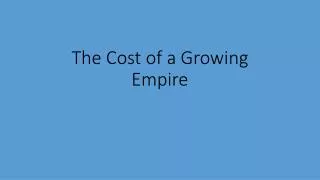 The Cost of a Growing Empire