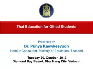 presented by dr punya kaewkeeyoon honour consultant ministry of education thailand