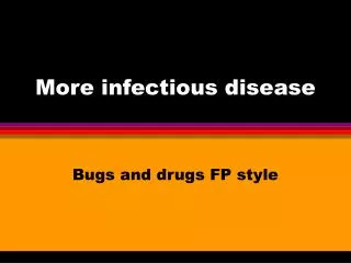 More infectious disease