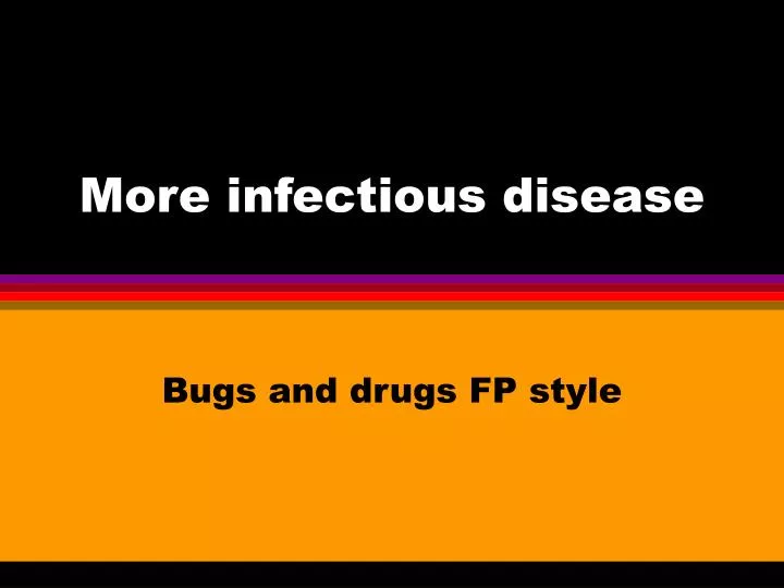 more infectious disease