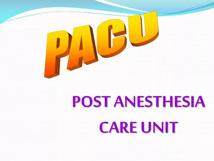 post anesthesia care unit