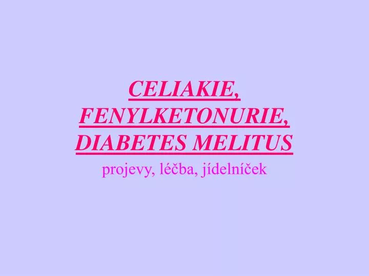 celiakie fenylketonurie diabetes melitus