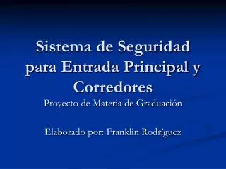 sistema de seguridad para entrada principal y corredores