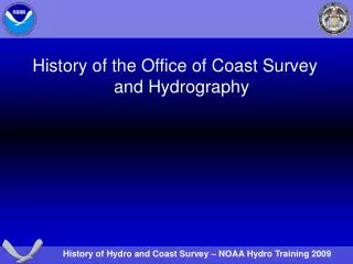History of the Office of Coast Survey and Hydrography