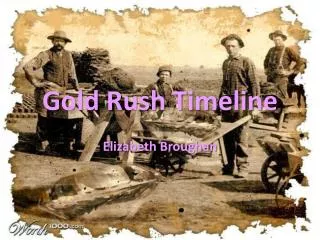 Gold Rush Timeline