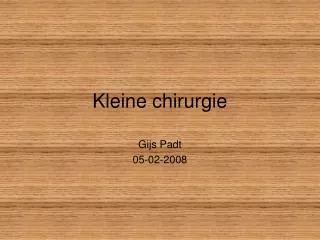 kleine chirurgie