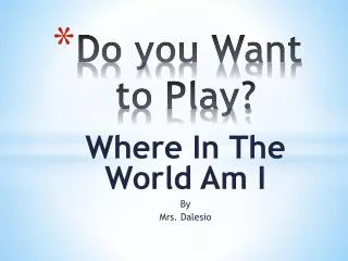 Do you Want to Play?