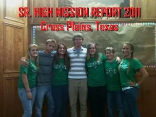 SR. HIGH MISSION REPORT 2011 Cross Plains, Texas
