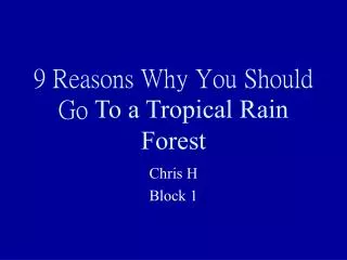 9 Reasons Why You Should Go To a Tropical Rain Forest